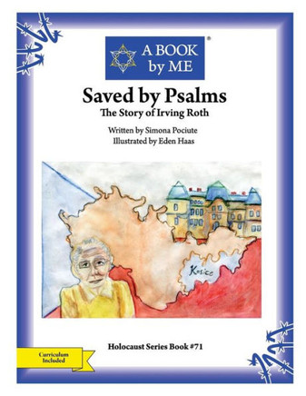 Saved By Psalms : The Story Of Irving Roth