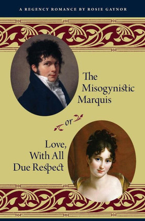 The Misogynistic Marquis: Or, Love, With All Due Respect