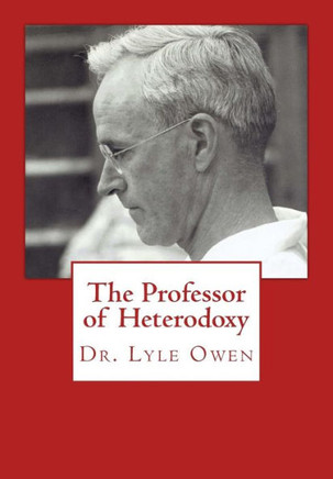The Professor Of Heterodoxy