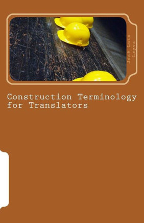 Construction Terminology for Translators: English-Spanish Construction Terms