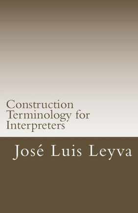 Construction Terminology for Interpreters: English-Spanish Construction Terms