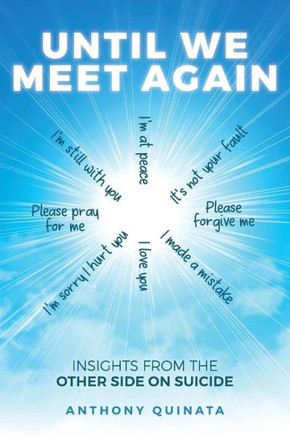 Until We Meet Again: Insights From The Other Side On Suicide