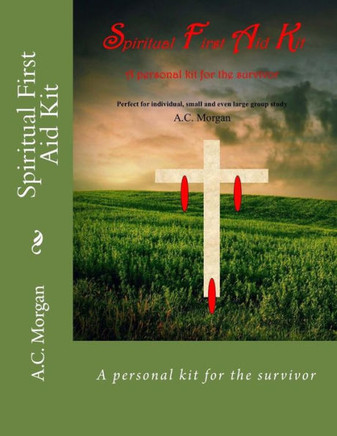 Spiritual First Aid Kit : A Personal Kit For The Survivor