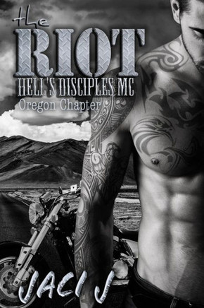 The Riot (The Hell'S Disciples Mc Series)