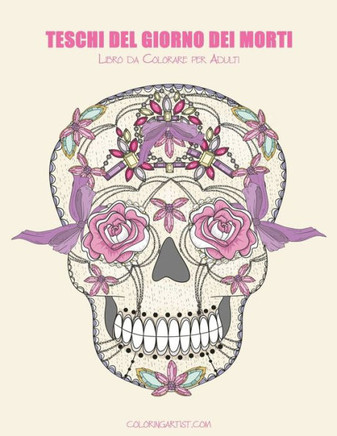 Teschi Del Giorno Dei Morti Libro Da Colorare Per Adulti 1 (Italian Edition)