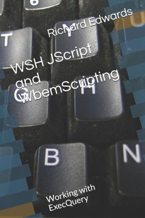 Wsh Jscript And Wbemscripting : Working With Execquery