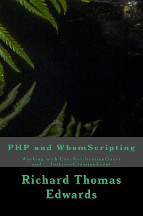 Php And Wbemscripting : Working With Execnotificationquery And __Instancecreationevent