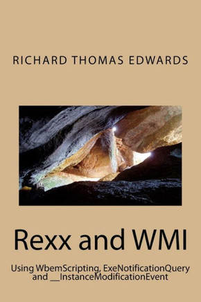 Rexx And Wmi : Using Wbemscripting, Exenotificationquery And __Instancemodificationevent