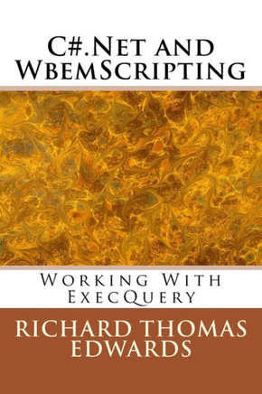 C#.Net and WbemScripting: Working With ExecQuery