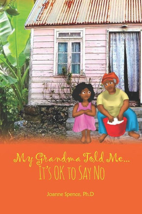My Grandma Told Me. . It'S Ok To Say No