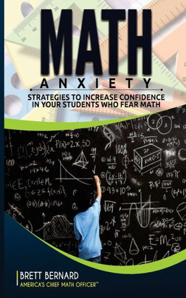 Math Anxiety: Strategies To Increase Confidence In Your Students Who Fear Math