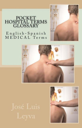 Pocket Hospital Terms Glossary : English-Spanish Medical Terms