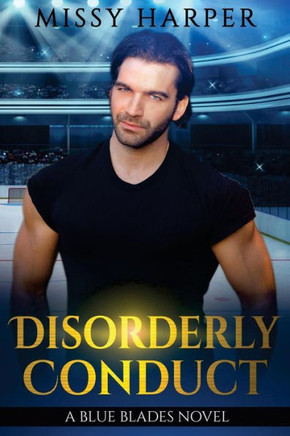 Disorderly Conduct (The Blue Blades Series)