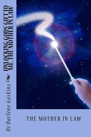 Unlocking God'S Gift To Me, The Mother In Law