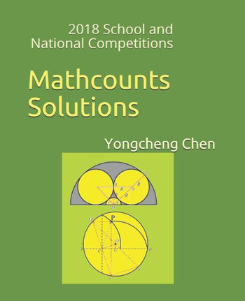 Mathcounts Solutions: 2018 School And National Competitions (Mathcounts National Competition Solutions)