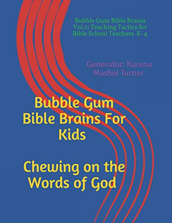 Bubble Gum Bible Brains Vol. Ii: Chewing On The Words Of God