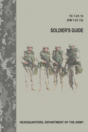 Soldier'S Guide : Tc 7-21.13 / Fm 7-21.13