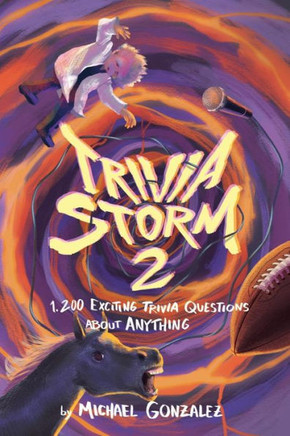 Trivia Storm 2 : 1,200 Exciting Questions About Anything