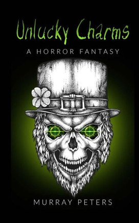 Unlucky Charms : A Horror Fantasy
