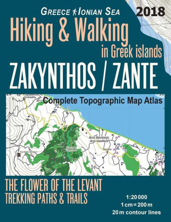 Zakynthos / Zante Complete Topographic Map : 1:20000 Greece Ionian Sea Hiking & Walking In Greek Islands The Flower Of The Levant Trekking Paths & Trails, Hikes & Walks Topographic Map