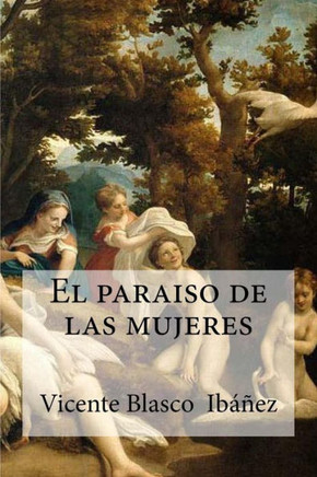 El Paraiso De Las Mujeres (Spanish Edition)