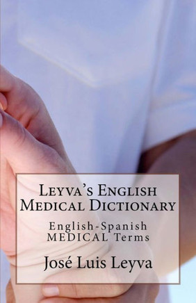 Leyva'S English Medical Dictionary : English-Spanish Medical Terms