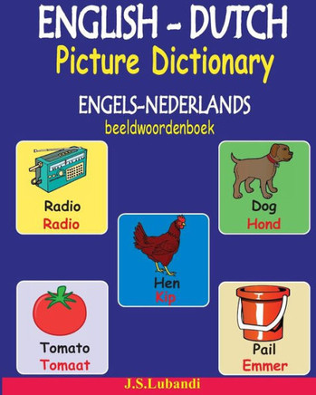 English-Dutch Picture Dictionary (Engels-Nederlands Beeldwoordenboek) - 9781539745440