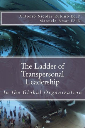 The Ladder Of Transpersonal Leadership In The Global Organization