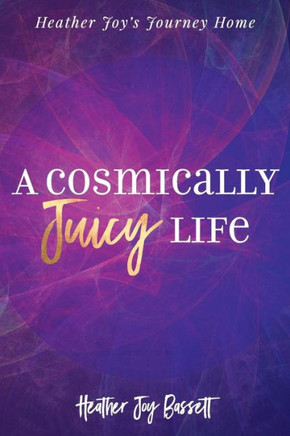 A Cosmically Juicy Life