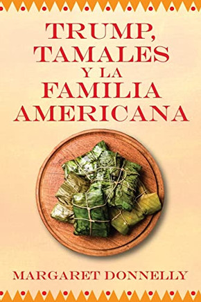 Trump, Tamales Y La Familia Americana - 9781977248343