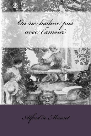 On Ne Badine Pas Avec L'Amour (French Edition)