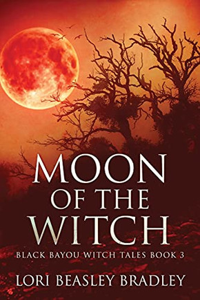 Moon Of The Witch (Black Bayou Witch Tales)