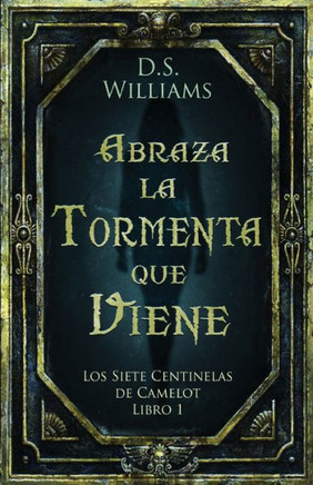 Abraza La Tormenta Que Viene (Los Siete Centinelas De Camelot) (Spanish Edition) - 9784824165350