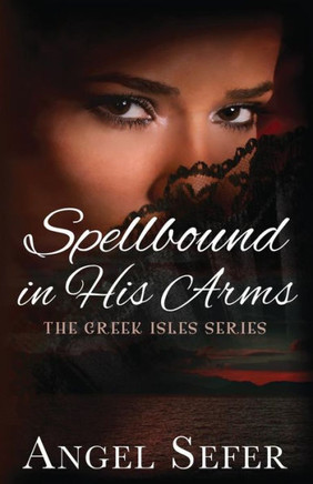 Spellbound In His Arms (The Greek Isles Series)