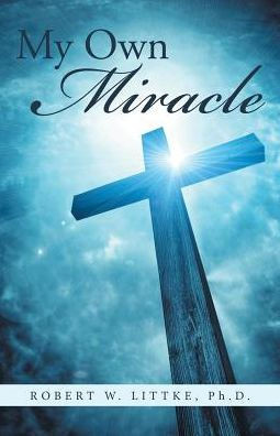 My Own Miracle - 9781512750133