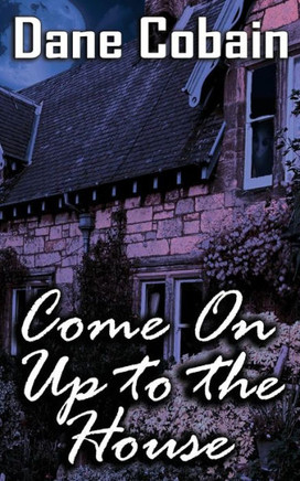 Come On Up To The House