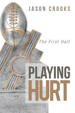 Playing Hurt : The First Half - 9781973601678