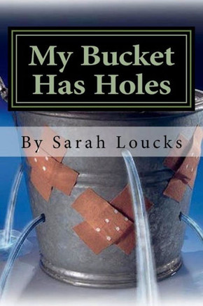 My Bucket Has Holes: Living With Bipolar Ii