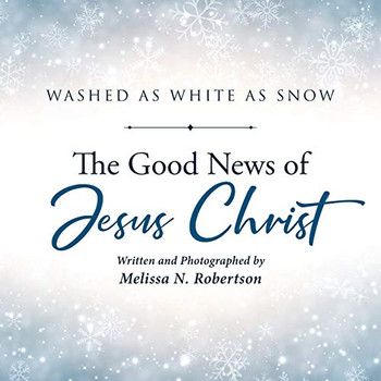 The Good News Of Jesus Christ (Washed As White As Snow)