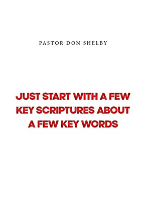 Just Start With A Few Key Scriptures About A Few Key Words