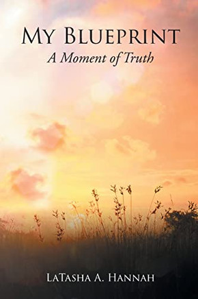 My Blueprint: A Moment Of Truth