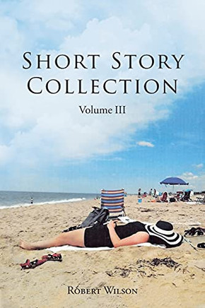 Short Story Collection: Volume Iii