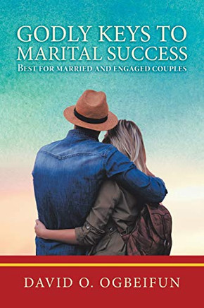 GODLY KEYS TO MARITAL SUCCESS: Best Fur married and engaged couples-9781728332666