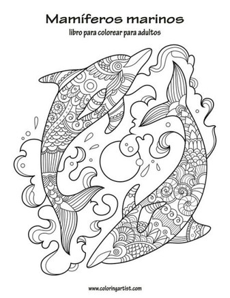 Mamíferos Marinos Libro Para Colorear Para Adultos 1 (Spanish Edition)
