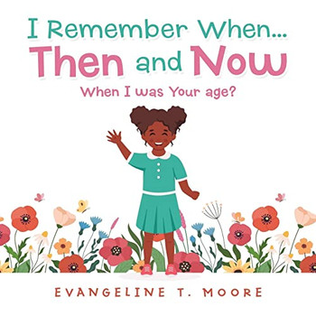 I Remember When Then And Now: When I Was Your Age?