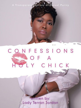 Confessions Of A Holy Chick: A Transparent Journey Of Sexual Purity