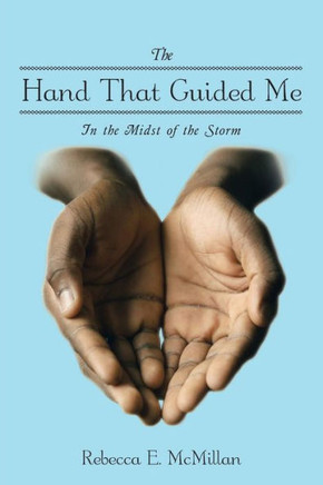 The Hand That Guided Me: In The Midst Of The Storm