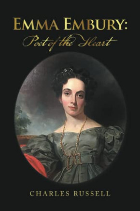 Emma Embury: Poet Of The Heart - 9781669800231