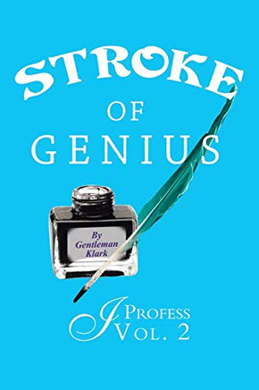 Stroke of Genius: I Profess Vol. 2
