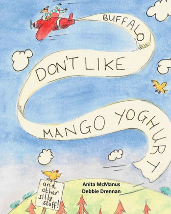 Buffalos Don'T Like Mango Yoghurt: And Other Silly Stuff